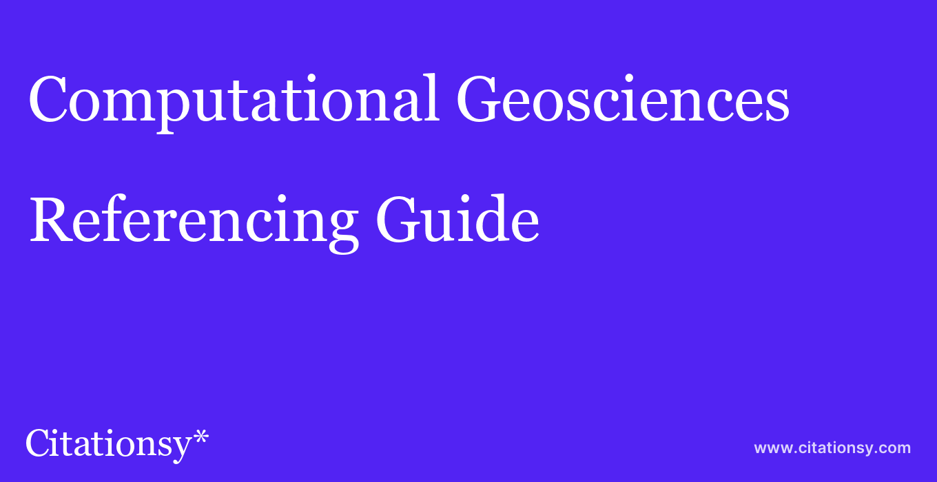 cite Computational Geosciences  — Referencing Guide
